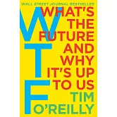 WTF?: What’s the Future and Why It’s Up to Us
