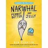 Peanut Butter and Jelly (a Narwhal and Jelly Book #3)