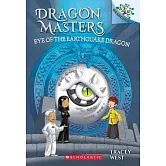Eye of the Earthquake Dragon: A Branches Book (Dragon Masters #13)