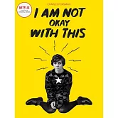 I Am Not Okay with This: (netflix Series Tie-In Edition)