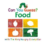 Can You Guess?: Food with the Very Hungry Caterpillar
