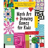 Math Art and Drawing Games for Kids: 40+ Fun Art Projects to Build Amazing Math Skills