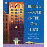 飯店怪事多：13樓的恐龍和睏睏先生 There’s a Dinosaur on the 13th Floor