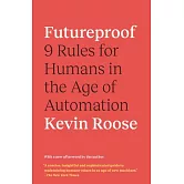 Futureproof: 9 Rules for Humans in the Age of Automation