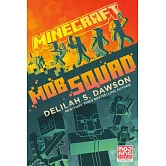 Minecraft: Mob Squad (An Official Minecraft Novel 10)