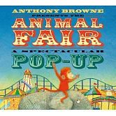 動物遊樂園翻翻立體書（繪本大師安東尼布朗作品）The Animal Fair Pop-up