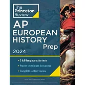 Princeton Review AP European History Prep, 2024: 3 Practice Tests + Complete Content Review + Strategies & Techniques