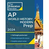 Princeton Review AP World History: Modern Prep, 2024: 3 Practice Tests + Complete Content Review + Strategies & Techniques