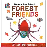 The Very Busy Spider’s Forest Friends: A Touch-And-Feel Book