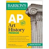 AP Art History Premium: 5 Practice Tests + Comprehensive Review + Online Practice