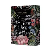 Be Your Own Wildflower: 30 Daily Affirmation Cards Inspired by Holly Ringland’s Beloved Book the Lost Flowers of Alice Hart