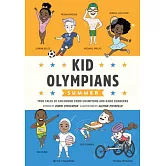 Kid Olympians: Summer: True Tales of Childhood from Champions and Game Changers
