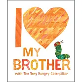 I Love My Brother with the Very Hungry Caterpillar