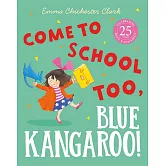 Come to School too, Blue Kangaroo!