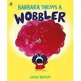 Barbara Throws a Wobbler