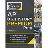 Princeton Review AP U.S. History Premium Prep, 24th Edition: 6 Practice Tests + Complete Content Review + Strategies & Techniques