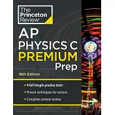 Princeton Review AP Physics C Premium Prep, 18th Edition: 4 Practice Tests + Complete Content Review + Strategies & Techniques