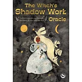 The Witch’s Shadow Work Oracle: 40 Cards to Wonder Through the Forest of Your Subconscious