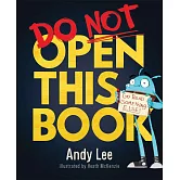 Do Not Open This Book: A ridiculously funny story for kids, big and small!