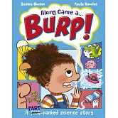 鼻涕、大小便、臭屁都從哪裡來？漫畫式圖解，來場有趣的人體之旅！Along Came a... Burp