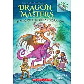 Magic of the Wizard Dragon: A Branches Book (Dragon Masters #29)