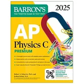 AP Physics C Premium, Eighth Edition: 4 Practice Tests + Comprehensive Review + Online Practice (2025)