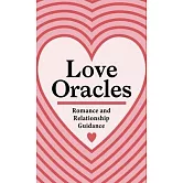 Love Oracles (Mini Deck): Sex and Romance Inspiration from the Good, the Bad, and the Beautiful