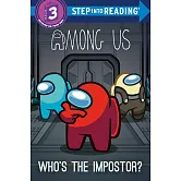 Who’s the Impostor? (Among Us)（改編自遊戲，6-9歲適讀）(Step into Reading , Step 3)