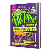 科學冷知識小百科（7歲以上適讀，大英百科全書出品）Science FACTopia!: Follow the Trail of 400 STEM-tastic facts!: Follow the Trail of 400 STEM-tastic facts! [Britannica]
