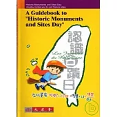 認識古蹟日瀏覽手冊A GUIDEBOOK TO:HISTORIC MONUMENTS AND SITES DAY”英文版(精)