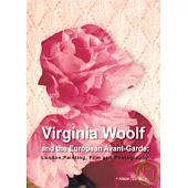 Virginia Woolf and the European Avant-Garde:London, Painting, Film and Photography