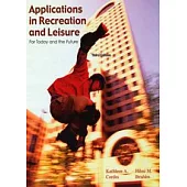 Applications in Recreation and Leisure for Today and the Future, 3/e