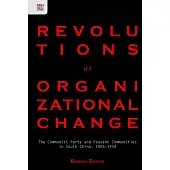 Revolutions as Organizational Change：The Communist Party and Peasant Communities in South China, 1926–1934