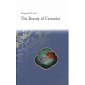 Imperial Taste: The Beauty of Ceramics