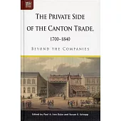 The Private Side of the Canton Trade, 1700-1840：Beyond the Companies