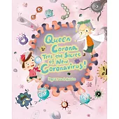 Queen Corona Tells the Secret of NEW CORONAVIRUS!《新冠病毒大解密!英文版》