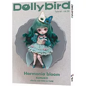 Dollybird Taiwan. vol.6：Harmonia bloom、KUMAKO chuchu doll HIHA&YUME
