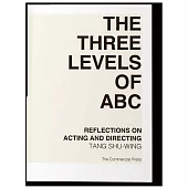 The Three Levels of ABC：reflections on acting and directing