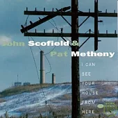 John Scofield & Pat Metheny / I Can See Your House from Here