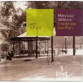 Mary Lou Williams / I Made You Love Paris