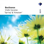 Beethoven：Violin Sonatas ’Spring’ & ’Kreutzer’