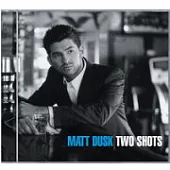 Matt Dusk - Two Shots