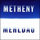 Pat Metheny & Brad Mehldau / Metheny Mehldau