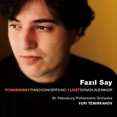 Tchaikousky : Piano Concerto No.1 ; Liszt : Sonata in b minor / Dazil Say