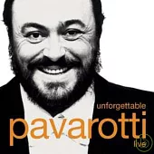 Luciano Pavarotti / Unforgettable Pavarotti Live