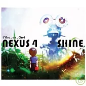 L’Arc~en~Ciel / NEXUS 4 / SHINE