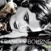 Frances Bourne / The Truth about love