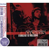 Oasis / Familiar to Millions