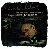 Bach : Sonatas No 1, No 2 & No 3 – Transcribed for Solo Marimba  /  Jean Geoffroy