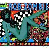 Rob Zombie /American Made Music to Strip By